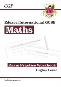 Edexcel International GCSE Maths Exam Practice Workbook: Higher (with Answers) - CGP Books