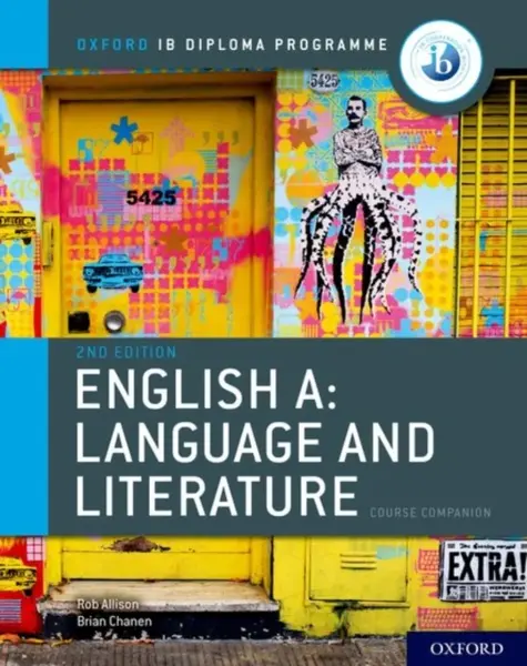 Oxford IB Diploma Programme: English A: Language and Literature Course Companion - Brian Chanen, Rob Allison