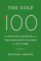 The Golf 100 - Michael Arkush