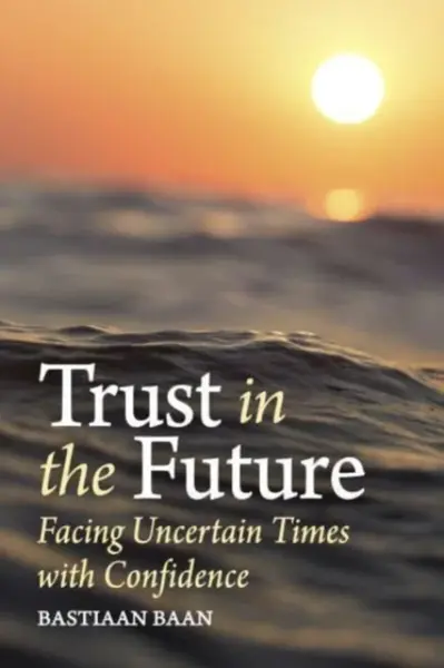 Trust in the Future - Bastiaan Baan
