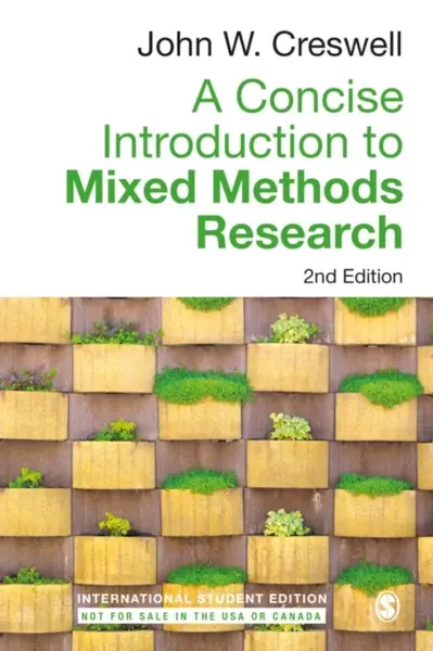 A Concise Introduction to Mixed Methods Research - International Student Edition - John W. Creswell