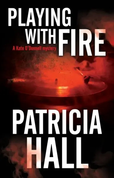 Playing with Fire - Patricia Hall