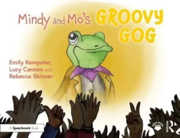 Mindy and Moâ€™s Groovy Gog - Emily Kempster, Rebecca Skinner, Lucy Cannon