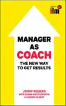 Manager as Coach: The New Way to Get Results - Jenny Rogers, Andrew Gilbert, Karen Whittleworth