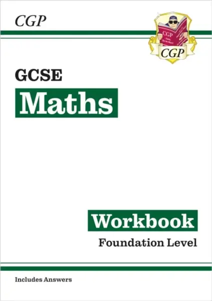 GCSE Maths Workbook: Foundation (includes answers) - CGP Books