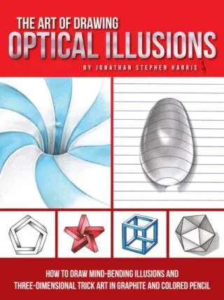 Art of Drawing Optical Illusions - Jonathan Stephen Harris
