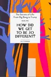 How Did We Get To be So Different? - S. S. O'Connor