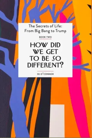 How Did We Get To be So Different? - S. S. O'Connor