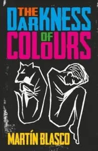 THE DARKNESS OF COLOURS - Mr Martin Blasco