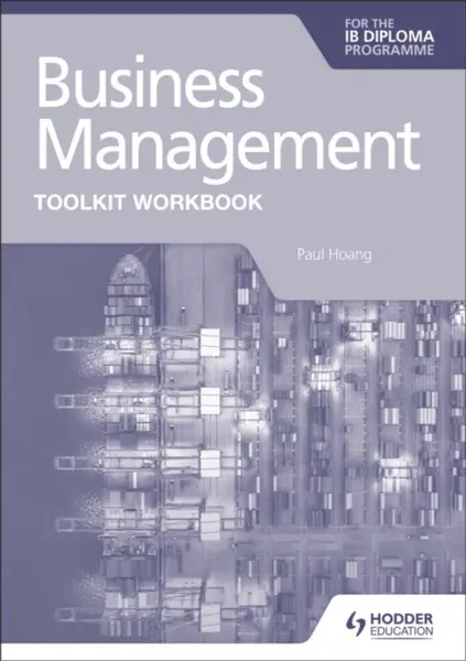 Business Management Toolkit Workbook for the IB Diploma - Hoang Paul