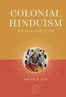 Colonial Hinduism - Amiya P. Sen