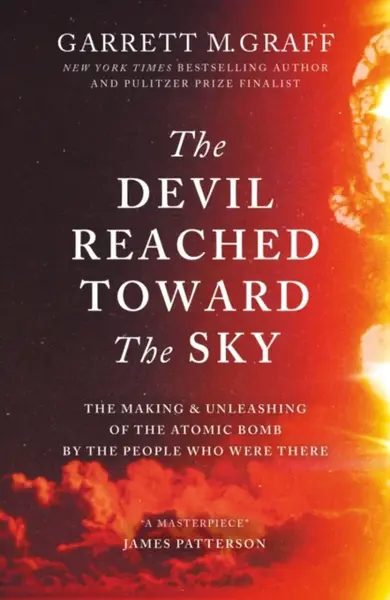 The Devil Reached Toward the Sky - Garrett M. Graff