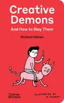 Creative Demons and How to Slay Them - Richard Holman