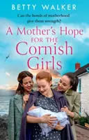 A Motherâ€™s Hope for the Cornish Girls - Betty Walker