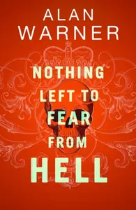 Nothing Left to Fear from Hell - Alan Warner