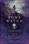 The Bone Witch - Rin Chupeco