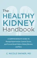 The Healthy Kidney Handbook - C. Nicole Swiner