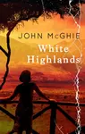 White Highlands - John McGhie