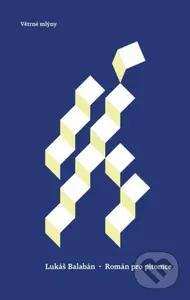 Román pro pitomce - Lukáš Balabán - kniha z kategorie Společenská beletrie