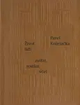 Život lidí, zvířat, rostlin, včel - Pavel Kolmačka