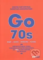 Go 70s (Architektonický průvodce po vybraných stavbách 70. let v centru Prahy) - kniha z kategorie Městská architektura