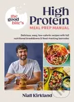 The Good Bite’s High Protein Meal Prep Manual (Delicious, easy low-calorie recipes with full nutritional breakdowns & food-tracking barcodes) - kniha…