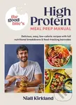 The Good Bite’s High Protein Meal Prep Manual (Delicious, easy low-calorie recipes with full nutritional breakdowns & food-tracking barcodes)