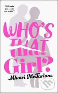 Who’s That Girl - Mhairi McFarlane - kniha z kategorie Beletrie