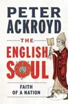 The English Soul (The Faith of a Nation) - Peter Ackroyd - kniha z kategorie Filozofie