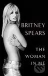 The Woman in Me - Britney Spears - kniha z kategorie Hudba