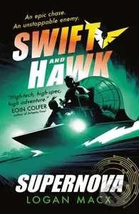 Swift and Hawk: Supernova - Logan Macx