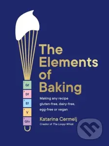 The Elements of Baking (Making any recipe gluten-free, dairy-free, egg-free or vegan) - kniha z kategorie Diety a zdravá výživa