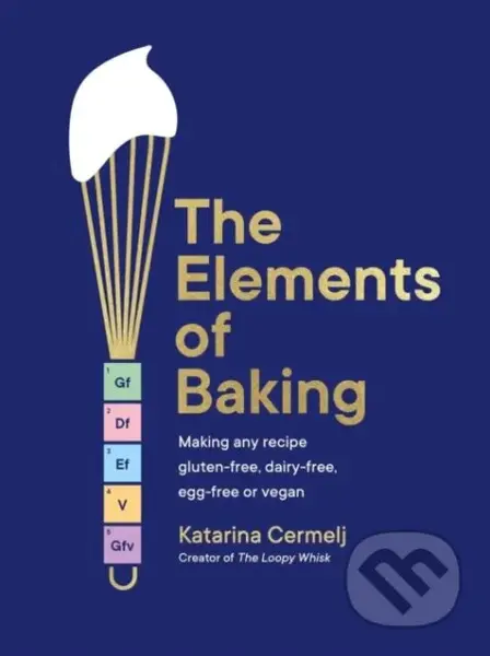 The Elements of Baking (Making any recipe gluten-free, dairy-free, egg-free or vegan) - kniha z kategorie Diety a zdravá výživa