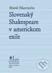 Slovenský Shakespeare v americkom exile - Matúš Marcinčin - kniha z kategorie Literární věda