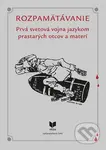 Rozpamätávanie (Prvá svetová vojna jazykom prastarých otcov a materí) - kniha z kategorie Jazyková antropologie