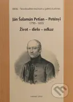 Ján Šalamún Petian – Petényi 1799 – 1855 (Život – dielo - odkaz) - kniha z kategorie Umění, design a architektura