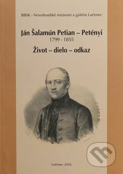 Ján Šalamún Petian – Petényi 1799 – 1855 (Život – dielo - odkaz) - kniha z kategorie Umění, design a architektura