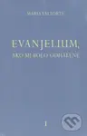 Evanjelium, ako mi bolo odhalené 1 - Mária Valtorta - kniha z kategorie Knihy o Bibli