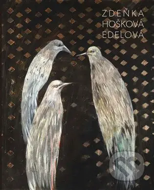 Zdeňka Hošková Edelová - monografie - Zdeňka Hošková Edelová