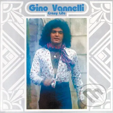 Gino Vannelli:  Crazy Life - Gino Vannelli
