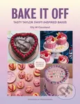 Bake it Off (Tasty Taylor Swift-Inspired Bakes) - Elly McCausland
