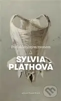 Pod skleněným zvonem - Sylvia Plath - kniha z kategorie Společenská beletrie