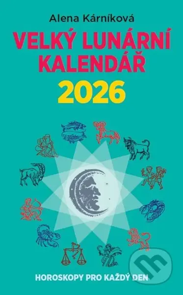 Velký lunární kalendář 2026 - Alena Kárníková