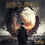 Days Of Jupiter:  The World Was Never Enough - Days Of Jupiter