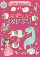 Kouzelné království - Kniha omalovánek - kniha z kategorie Omalovánky