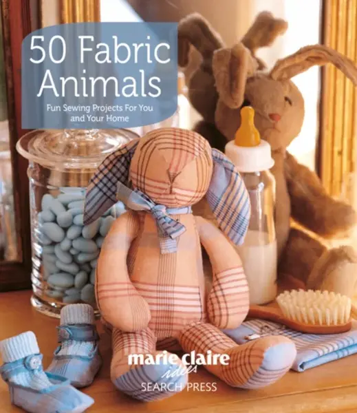 50 Fabric Animals - Marie Claire Idees