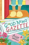 The Good News Gazette - Jessie Wells - kniha z kategorie Romantika