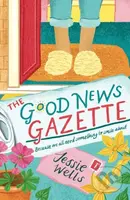 The Good News Gazette - Jessie Wells - kniha z kategorie Romantika