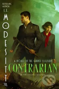 Contrarian (A Novel in the Grand Illusion) - L E Modesitt
