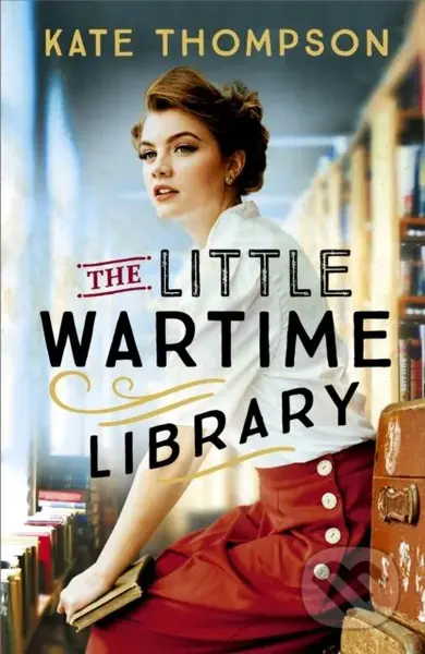 The Little Wartime Library (A gripping, heart-wrenching WW2 page-turner based on real events) - kniha z kategorie Společenská beletrie